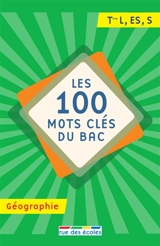 Les 100 mots clés du bac, géographie : terminale L, ES, S - Christophe Clavel