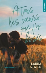 A tous les coeurs que j'ai brisés - Laura S. Wild