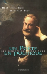 Un poète en politique : les combats de Victor Hugo - Henri Pena-Ruiz