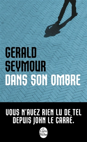 Dans son ombre - Gerald Seymour