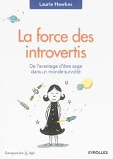La force des introvertis : de l'avantage d'être sage dans un monde survolté - Laurie Hawkes
