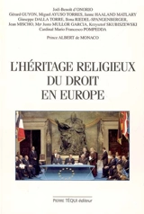 L'héritage religieux du droit en Europe : actes du congrès européen de l'Union internationale des juristes catholiques, principauté de Monaco, 20-23 nov. 2003 - Congrès européen des juristes catholiques (1994 ; Lugano, Suisse)