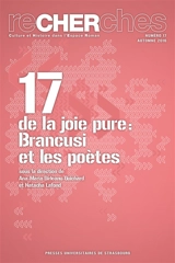 Recherches, culture et histoire dans l'espace roman, n° 17. De la joie pure : Brancusi et les poètes
