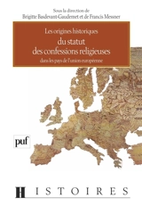 Origines historiques du statut des confessions religieuses dans les pays de l'Union européenne - Brigitte Basdevant-Gaudemet