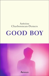 Good boy - Antoine Charbonneau-Demers
