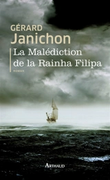 La malédiction de la Rainha Filipa - Gérard Janichon