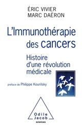 L'immunothérapie des cancers : histoire d'une révolution médicale - Eric Vivier