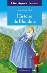 Histoire de Blondine, de Bonne-Biche et de Beau-Minon - Sophie de Ségur