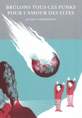 Brûlons tous ces punks pour l'amour des elfes - Julien Campredon
