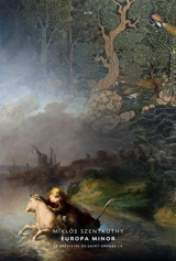 Le bréviaire de saint Orphée. Vol. 4. Europa minor - Miklos Szentkuthy
