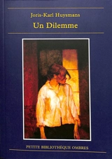 Un dilemme. Sac au dos. La retraite de monsieur Bougran - Joris-Karl Huysmans