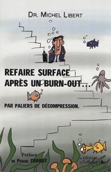 Refaire surface après un burn-out... : par paliers de décompression - Michel Libert