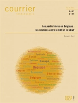 Courrier hebdomadaire, n° 2467-2468. Les partis frères en Belgique : les relations entre le CDH et le CD&V - Benjamin Biard