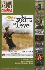 Avant-scène cinéma (L'), n° 633. Le vent se lève : un film de Ken Loach : découpage intégral, dialogues bilingues et dossier - Ken Loach