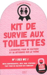 Kit de survie aux toilettes : l'essentiel pour se cultiver et se détendre sur le trône - Florian Gazan