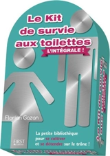 Le kit de survie aux toilettes : l'intégrale ! - Florian Gazan