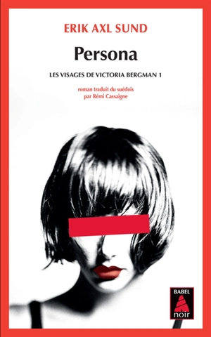 Les visages de Victoria Bergman. Vol. 1. Persona - Erik Axl Sund