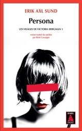 Les visages de Victoria Bergman. Vol. 1. Persona - Erik Axl Sund