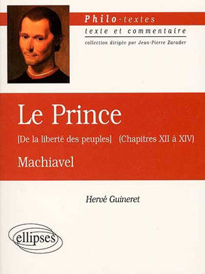 Le prince (chapitres XII à XVI), De la liberté des peuples, Machiavel - Hervé Guineret
