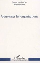 Gouverner les organisations : série thématique du séminaire CONDOR (Contradictions et dynamique des organisations), 2003-2004 - Séminaire Contradictions et dynamique des organisations (01 ; 1989 ; Paris)
