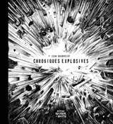 Chroniques explosives - Jean Chauvelot