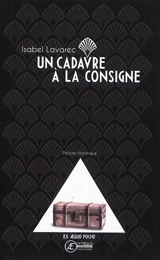 Un cadavre à la consigne : policier historique - Isabel Lavarec