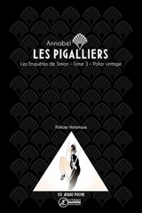 Les enquêtes de Simon. Vol. 3. Les Pigalliers : polar vintage, policier historique - Annabel