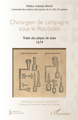 Chirurgien de campagne sous le Roi-Soleil : traité des playes de teste, 1674 - Antoine Boirel