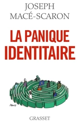 La panique identitaire : essai - Joseph Macé-Scaron