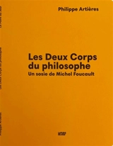 Les deux corps du philosophe : un sosie de Michel Foucault - Philippe Artières