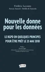 Nouvelle donne pour les données : le RGPD en quelques principes pour être prêt le 25 mai 2018 - Frédéric Lecomte