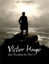 Victor Hugo : aux frontières de l'exil - Esther Gil