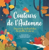 Couleurs de l'automne : découvre le monde fabuleux des feuilles en pop-up - Janet Lawler