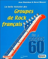 La belle histoire des groupes de rock français des années 60 - Jean Chalvidant