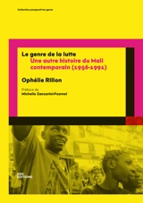 Le genre de la lutte : une autre histoire du Mali contemporain (1956-1991) - Ophélie Rillon