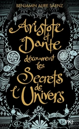 Aristote et Dante découvrent les secrets de l'Univers - Benjamin Alire Saenz