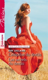 L'emprise du destin : les frères Dante. Les secrets du destin : les frères Dante - Day Leclaire