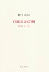 L'odeur de la panthère : Dante, la poésie - Franc Ducros