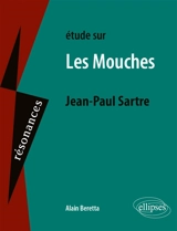 Etude sur Les mouches, Jean-Paul Sartre - Alain Beretta