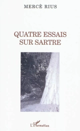 Quatre essais sur Sartre - Rius Mercè