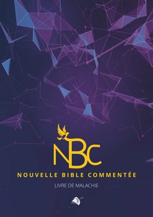 Nouvelle Bible commentée. Livre de Malachie - Elisabeth Schulz