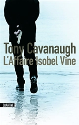 L'affaire Isobel Vine - Tony Cavanaugh