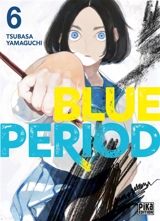 Blue period. Vol. 6 - Tsubasa Yamaguchi