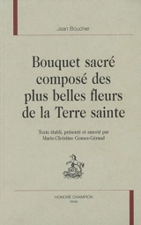Bouquet sacré composé des plus belles fleurs de la Terre sainte - Jean Boucher