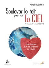 Soulever le toit pour voir le ciel : une femme sur les chemins de l'éveil - Kenza Belghiti