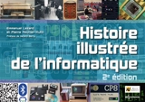 Histoire illustrée de l'informatique - Emmanuel Lazard