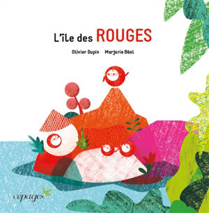 L'île des Rouges - Olivier Dupin