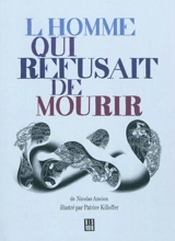 L'homme qui refusait de mourir - Nicolas Ancion