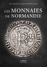 Les monnaies de Normandie - Bruno Collin