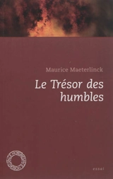 Le trésor des humbles : essai - Maurice Maeterlinck